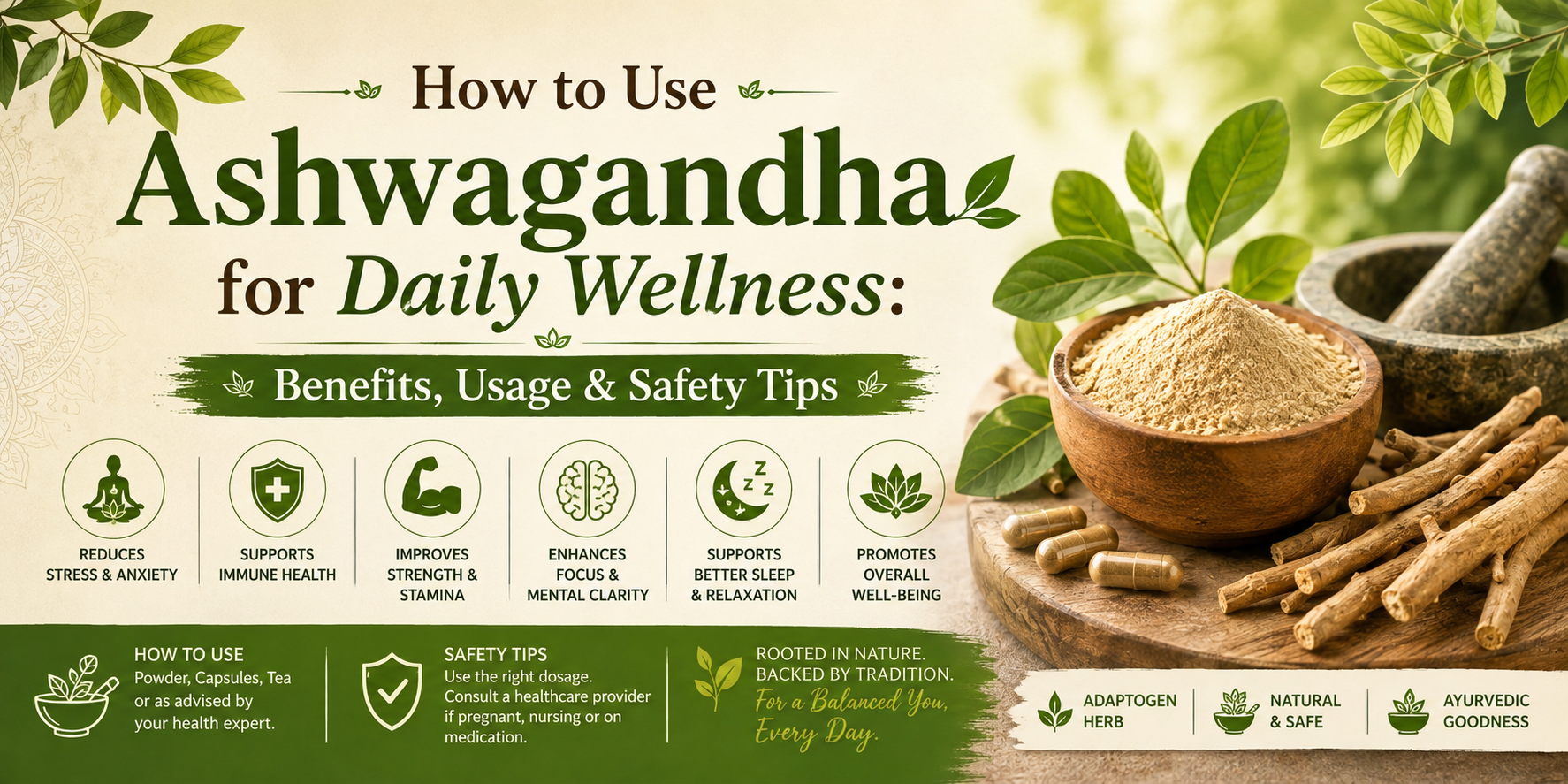 How to Use Ashwagandha for Daily Wellness: Benefits, Usage & Safety Tips