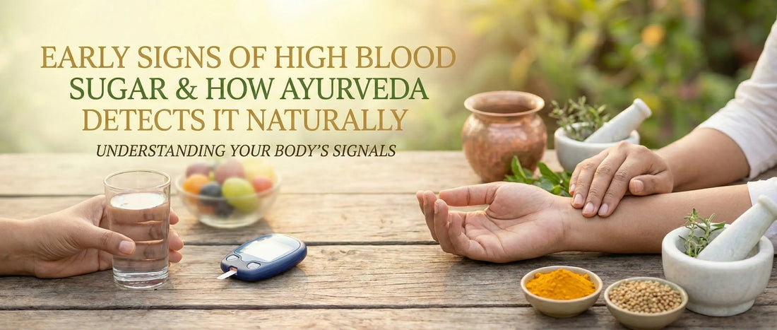 Early Signs of High Blood Sugar & How Ayurveda Detects It Naturally